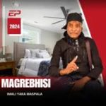 Magrebhisi – IMALI YAKA MASPALA EP