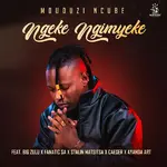 Mduduzi Ncube – Ngeke Ngimyeke Ft. Big Zulu, Fanatic SA, Stalin Matsitsa, Caeser & Ayanda Art Mduduzi Ncube – Ngeke Ngimyeke Ft. Big Zulu, Fanatic SA, Stalin Matsitsa, Caeser & Ayanda Art