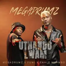 Megadrumz – Uthando Lwam Ft. Enhle Mlambo & Fumi