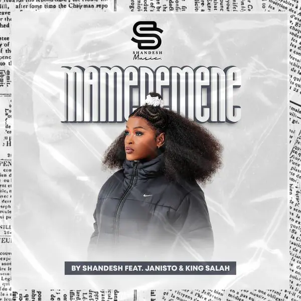 Shandesh – Mamenemene Ft. Dj Janisto & King Salah