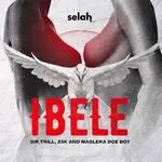 Sir Trill – iBele Ft. 25K & Maglera Doe Boy