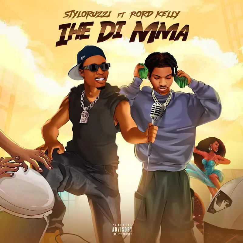 Styloruzi – Ihe Di Mma Ft. Rord Kelly