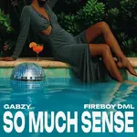 Gabzy – So Much Sense Ft. Fireboy DML