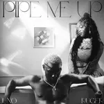 Juno – PIPE ME UP Ft. Ruger Juno – PIPE ME UP Ft. Ruger