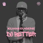 Kuami Eugene – Do Better