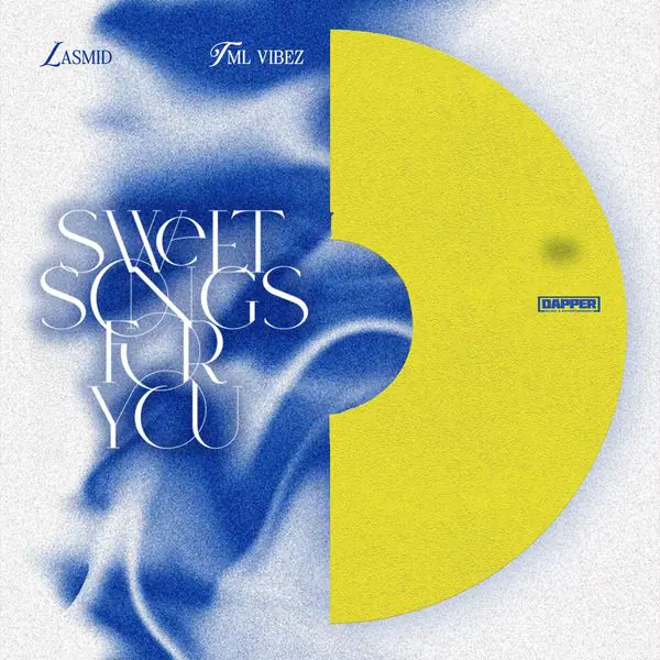 Lasmid – la fête Ft. Tml Vibez Lasmid – Sweet Songs 4 You (EP)