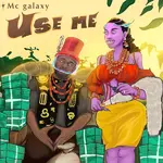 MC Galaxy – Use Me MC Galaxy – Use Me