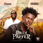 Strongman – Daily Prayer Ft. Kwabena Kwabena Strongman – Daily Prayer Ft. Kwabena Kwabena