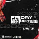 Dj Ten Ten – Friday Night Club Mix (Vol. 2) Dj Ten Ten – Friday Night Club Mix (Vol. 2)