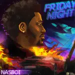 Nasboi – Friday Night Nasboi – Friday Night