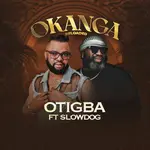 Otigba – Okanga (Reloaded) Ft. Slowdog
