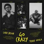 Lare Bison – Go Crazy Ft. Terry Apala