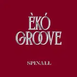 Spinall Eko Groove EP