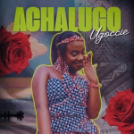 Ugoccie – Achalugo