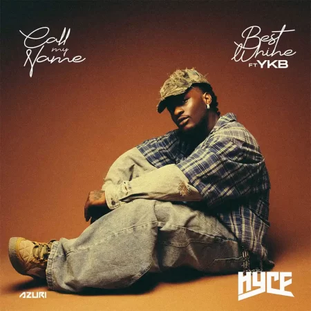 Hyce – Best Whine ft. YKB Hyce – Call My Name