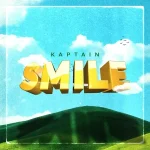 Kaptain – Smile Kaptain – Smile