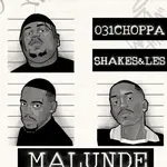 Shakes & Les – Malunde Ft 031Choppa, Zee Nxumalo & Springle