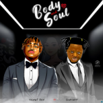 YoungT Noni – Body and Soul ft. Godiratty