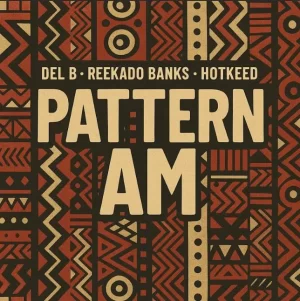 Del B – Pattern Am ft. Reekado Banks & Hotkeed Del B – Pattern Am ft. Reekado Banks & Hotkeed