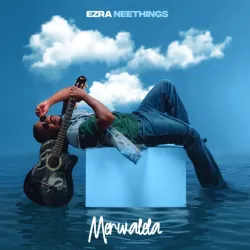 Ezra Neethings – Merwalela