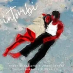 Ghost Da Catalyst – Intombi Ft Londie London, Ceeka RSA & Khalil Harrison Ghost Da Catalyst – Intombi Ft Londie London, Ceeka RSA & Khalil Harrison