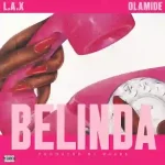 L.A.X – Belinda FT. Olamide L.A.X – Belinda FT. Olamide