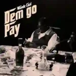 Wande Coal – DEM GO PAY