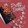 Rord Kelly – Pretty Damsel Rord Kelly – Pretty Damsel