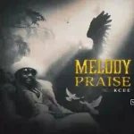 Kcee – Melody Praise Kcee – Melody Praise