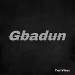 Tml Vibez – Gbadun
